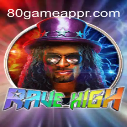 Exploring the Thrills of RaveHigh: A Dive into 80GAME.app's Latest Sensation