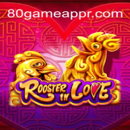 Discover the Enchanting World of RoosterInLove: A Captivating Game Experience on 80GAME.app