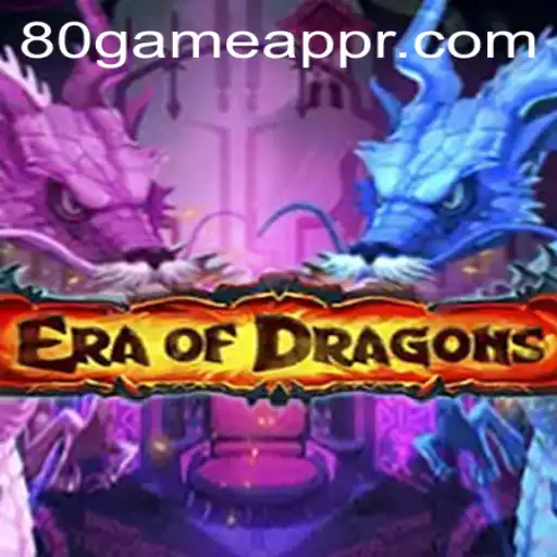 Discover the Thrilling World of EraOfDragons on 80GAME.app