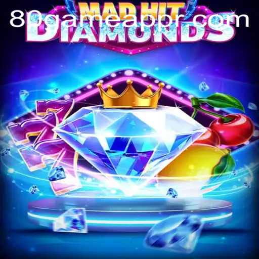 MadHitDiamonds: Discover the Thrilling Universe of 80GAME.app