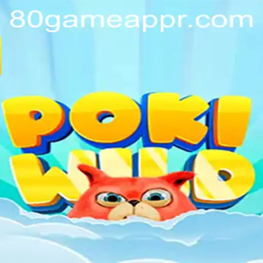 Exploring PokiWild: The Exciting New Adventure from 80GAME.app