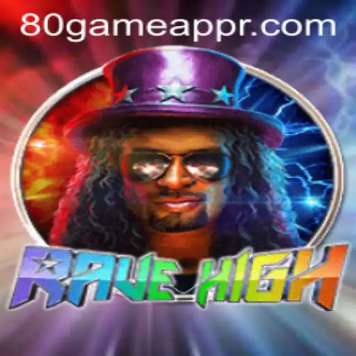 Exploring the Thrills of RaveHigh: A Dive into 80GAME.app's Latest Sensation